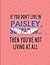 If You Don't Live in Paisley, Scotland ... Then You're Not Li... by Localborn Localpride