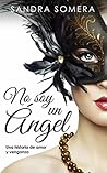 No soy un ángel: Una historia de amor y venganza (Chicas de ciudad nº 1) (Spanish Edition)