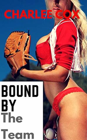 Bound by the Team (Reverse Harem - Menage Erotica)