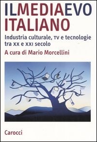 Il Mediaevo Italiano - Industria culturale, TV e tecnologie tra XX e XXI secolo (Paperback)