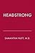 Headstrong by Samantha Nutt