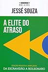 A Elite do Atraso...