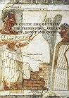 The Cultic Life of Trees in the Prehistoric Aegean, Levant, E... by C.J. Tully