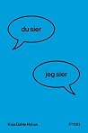 Du sier, jeg sier