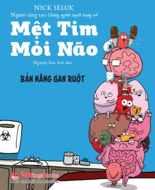 Mệt Tim Mỏi Não - Bản Năng Gan Ruột