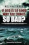 If God Is So Good Why Are Things So Bad ?