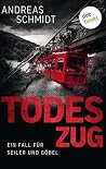 Todeszug: Ein Fall für Seiler und Göbel - Erster Roman: Kriminalroman (German Edition)