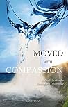 Moved With Compassion: A New Wineskin for Healing and Deliverance Moved With Compassion: A New Wineskin for Healing and Deliverance