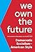 We Own the Future by Kate Aronoff