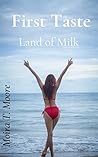First Taste: A Land of Milk Story
