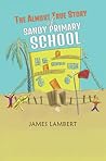 The Almost True Story of Sandy Primary School