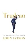 Trudeau: The Educ...