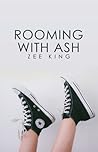 Rooming With Ash by Zee King