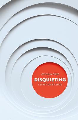 Disquieting: Essays on Silence (8) (Essais Series)