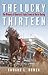 The Lucky Thirteen: The Winners of America's Triple Crown of Horse Racing