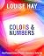 Colors & Numbers: Your Personal Guide To Positive Vibrations In Daily Life [Paperback] Louise Hay