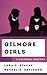 Gilmore Girls: A Cultural H...