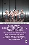 Reframing Migration, Diversity and the Arts: The Postmigrant Condition (Routledge Research in Art and Politics)