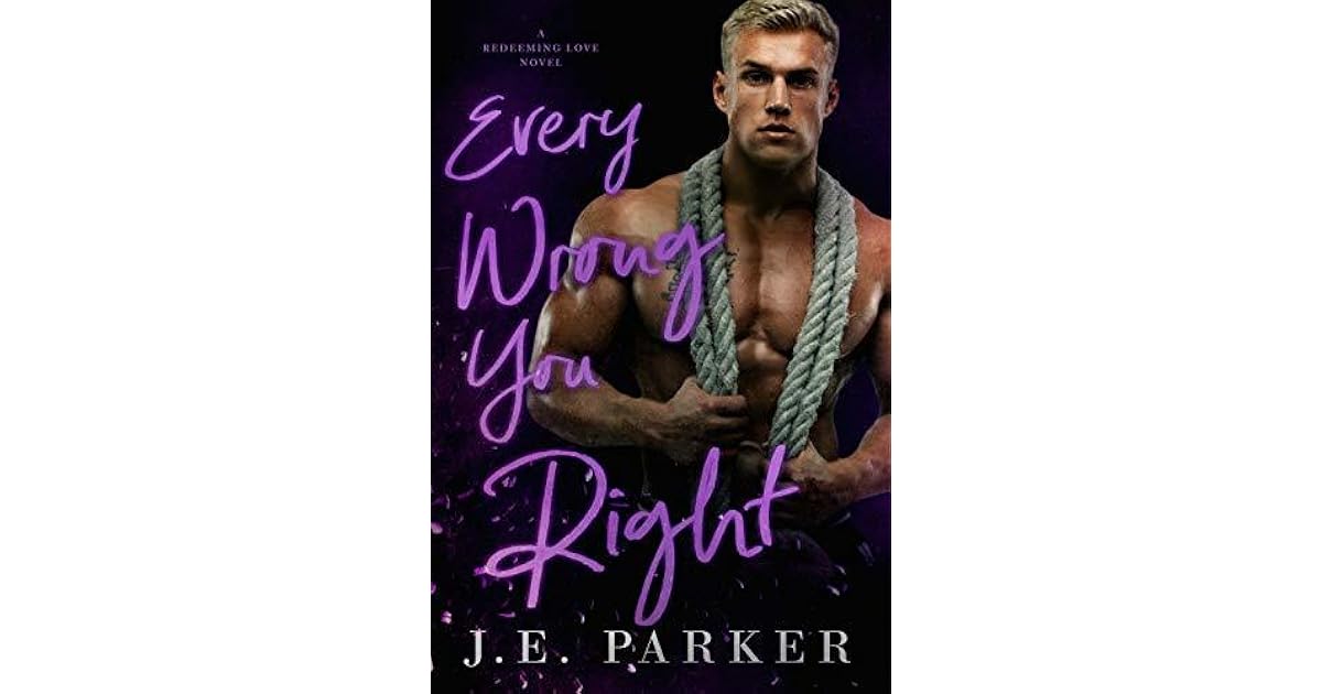 Every Wrong You Right (Redeeming Love 6) by J.E. Parker