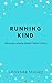 Running Kind: Because running doesn't have to hurt