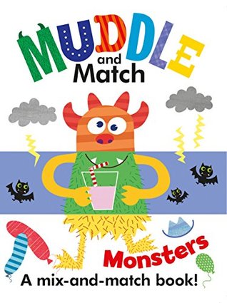 Muddle & Match - Monsters: A Mix-and-Match Book! (Board book)