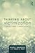 Thinking about Victimization: Context and Consequences