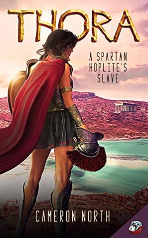 Thora: A Spartan Hoplite's Slave (Kindle Edition)