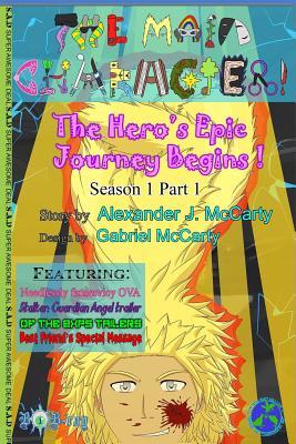 The Main Character!: The Hero's Epic Journey Begins!: Part 1