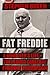 Fat Freddie: A gangster’s l...