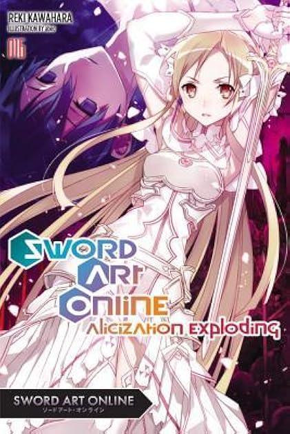 Sword Art Online, Vol. 16: Alicization Exploding (Sword Art Online Light Novels, #16)