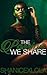 The Passion we Share by ShanicexLola The Passion we Share by ShanicexLola