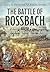 The Battle of Rossbach 1757: New Perspectives on the Battle and Campaign (From Reason to Revolution 1721-1815)