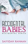 Accidental Babies by Saiyidah Rahman