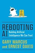 Rebooting AI: Building Artificial Intelligence We Can Trust