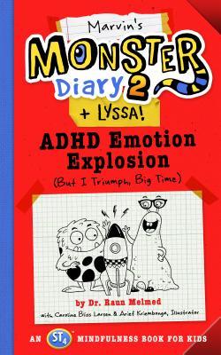 Marvin's Monster Diary 2 + Lyssa! ADHD Emotion Explosion (But I Triumph, Big Time) (Monster Diaries, #2)