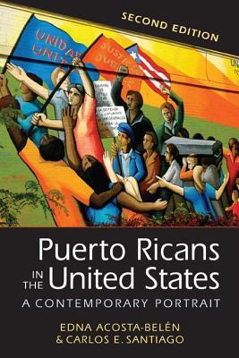 Puerto Ricans in the United States, 2nd ed.: A Contemporary Portrait (Latinos/as: Exploring Diversity and Change)
