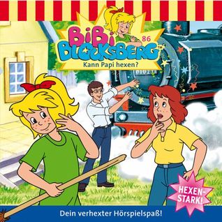 Bibi Blocksberg - Kann Papi hexen? (Bibi Blocksberg #86)