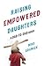 Raising Empowered Daughters...