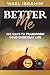 Better Me: 365 Ways to Transform Your Everyday Life (Personal Growth)