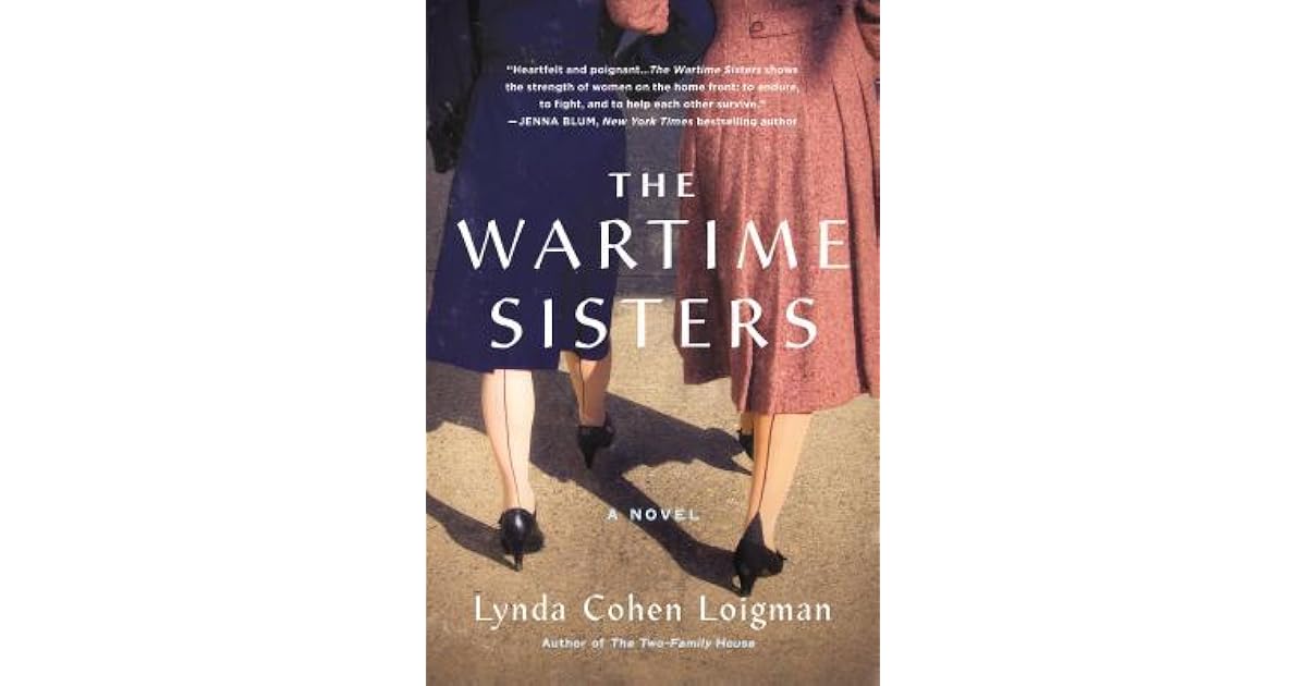 The Wartime Sisters by Lynda Cohen Loigman