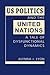 US Politics and the United Nations: A Tale of Dysfunctional Dynamics