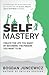 Self Mastery: Create The Li...
