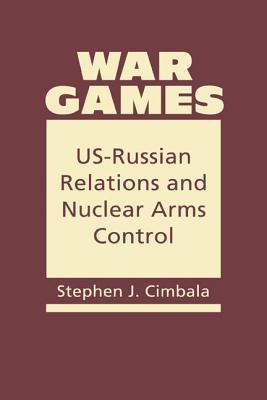 War Games: US-Russian Relations and Nuclear Arms Control