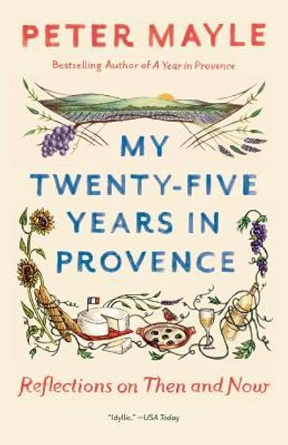 My Twenty-five Years in Provence: Reflections on Then and Now (Vintage Departures)