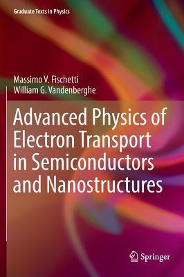 Advanced Physics of Electron Transport in Semiconductors and Nanostructures (Graduate Texts in Physics)
