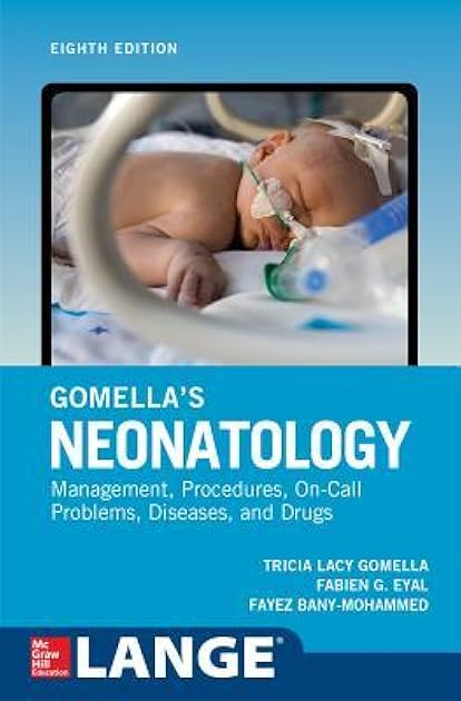 Gomella's Neonatology: Management, Procedures, On-Call Problems, Diseases, and Drugs