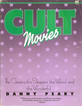 Cult Movies: The Classics, the Sleepers, the Weird, and the Wonderful (Paperback)