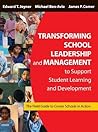 Transforming School Leadership and Management to Support Student Learning and Development: The Field Guide to Comer Schools in Action Transforming School Leadership and Management to Support Student Learning and Development: The Field Guide to Comer Schools in Action