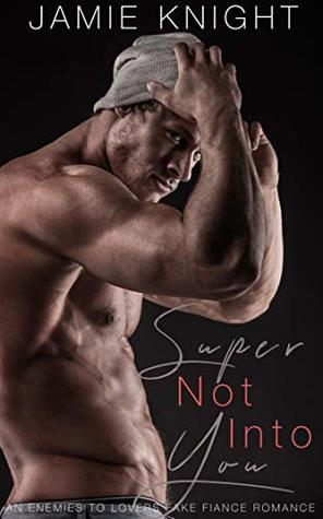 Super Not Into You (Super in Love, #2)