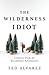 The Wilderness Idiot: Lesso...